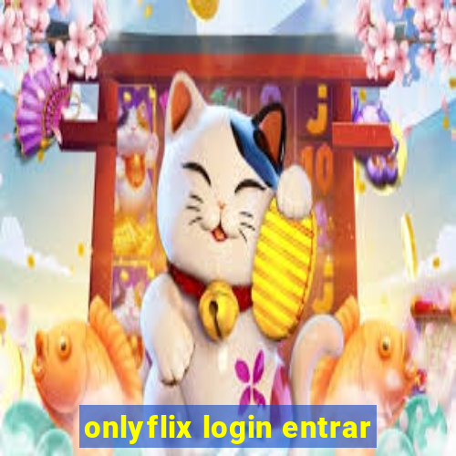 onlyflix login entrar